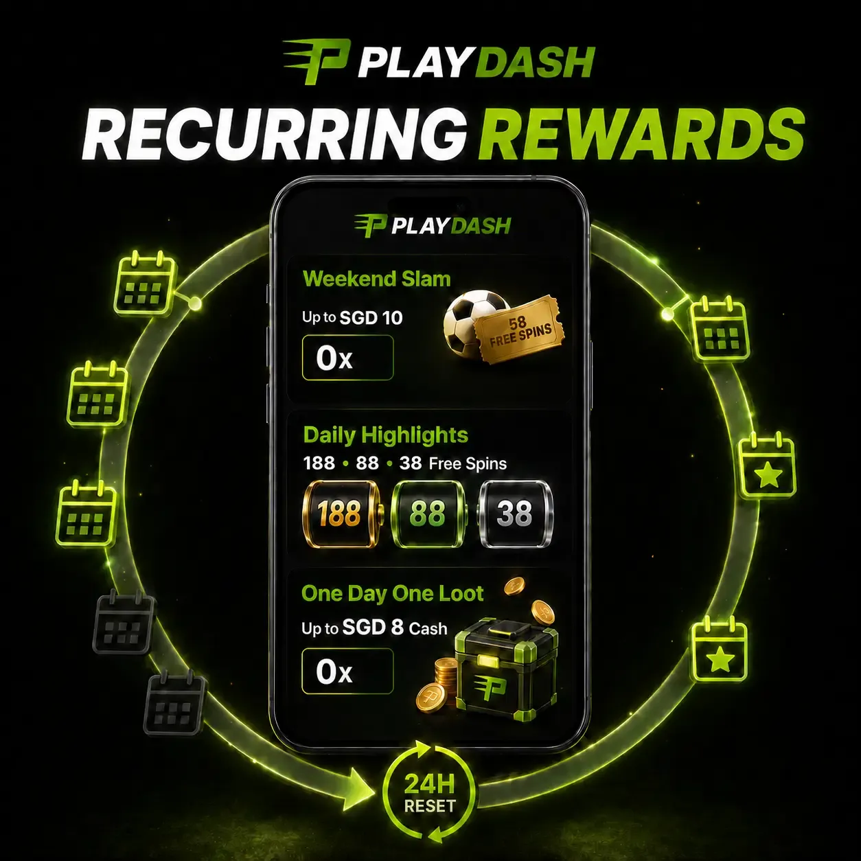 PLAYDASH recurring rewards in SGD: Weekend Slam up to SGD 10 at 0x, Daily Highlights 188/88/38 free spins and One Day One Loot up to SGD 8 cash at 0x with a 24-hour reset