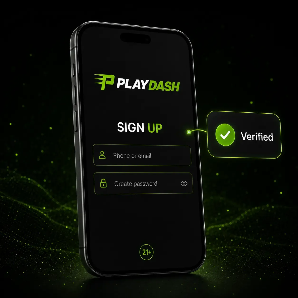 PLAYDASH sign-up screen asking for phone or email and a password, with a verified badge and 21+ mark